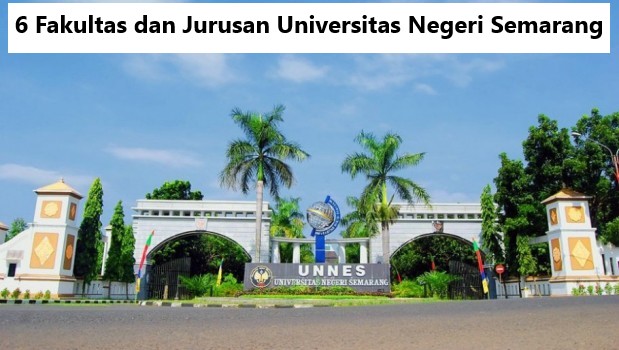 6 Fakultas dan Jurusan Universitas Negeri Semarang